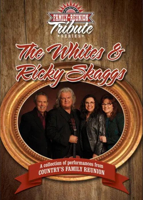 Country's Family Reunion Tribute Series: The Whites & Ricky Skaggs 2016 official movie poster