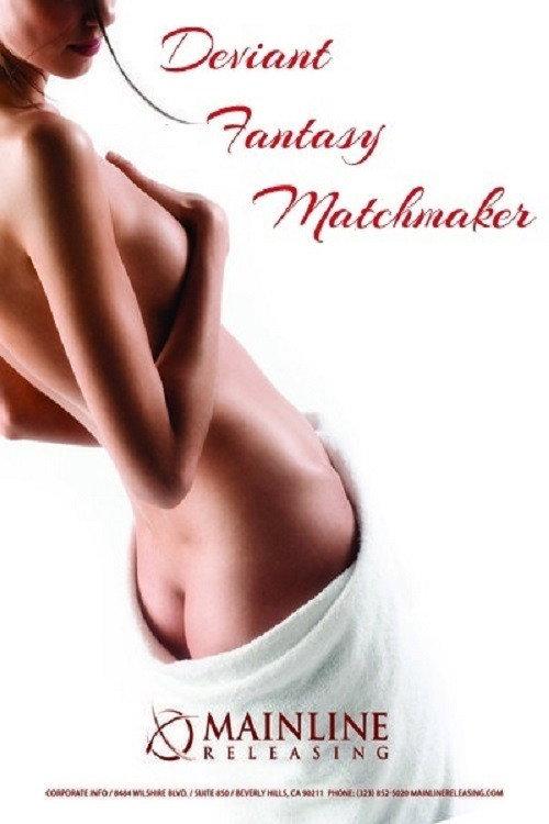 Deviant Fantasy Matchmaker 2011 official movie poster