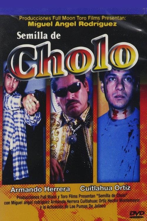 Semilla de cholo 2003 official movie poster