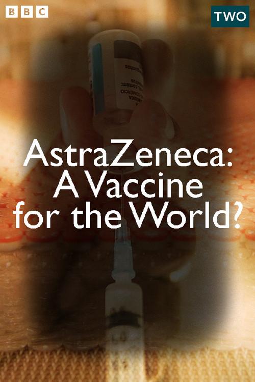 AstraZeneca: A Vaccine for the World? 2022 official movie poster