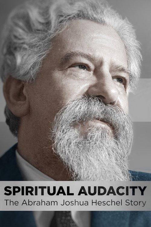 Spiritual Audacity: The Abraham Joshua Heschel Story 2021 official movie poster
