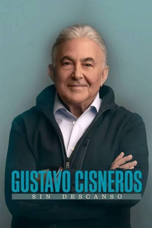 Gustavo Cisneros: Sin Descanso 2023 official movie poster