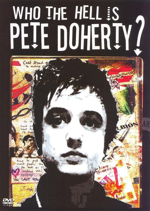 Who the Hell Is Pete Doherty? 2005 official movie poster