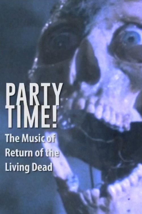 Party Time: The Music of Return of the Living Dead 2016 official movie poster
