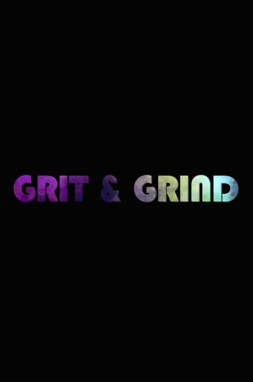 Grit & Grind 2013 official movie poster