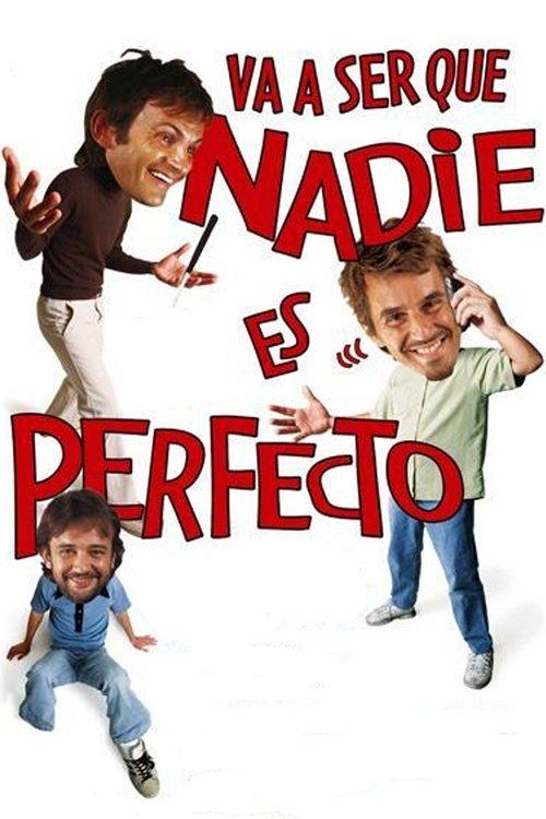 Va a ser que nadie es perfecto 2006 official movie poster