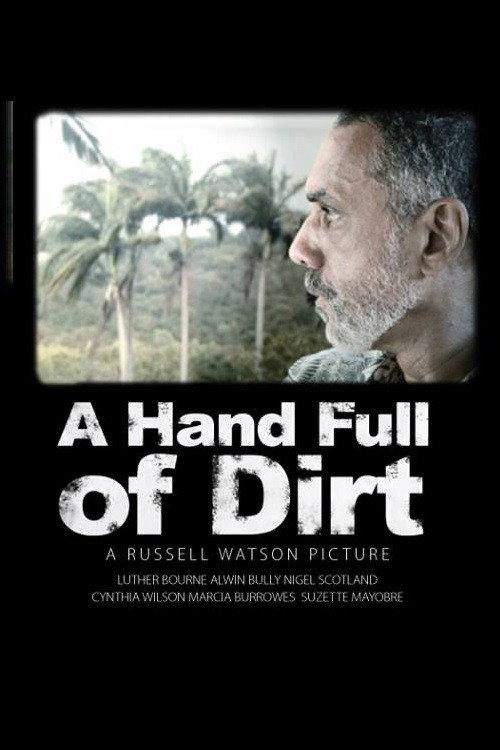 A Hand Full of Dirt 2010 official movie poster