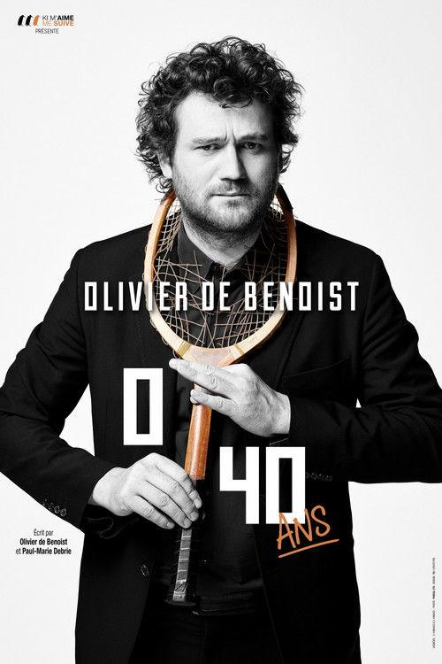 Olivier De Benoist : 0-40 Ans 2017 official movie poster