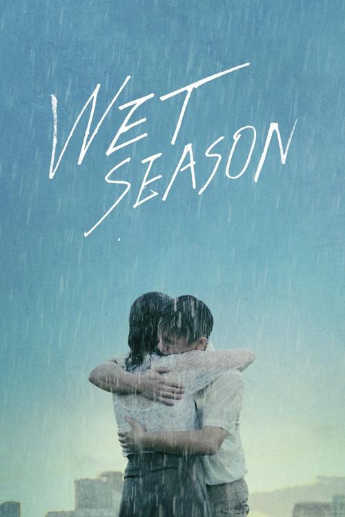 Wet Season 2019 official movie poster
