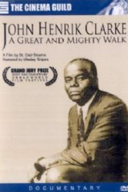 John Henrik Clarke: A Great and Mighty Walk 1996 official movie poster
