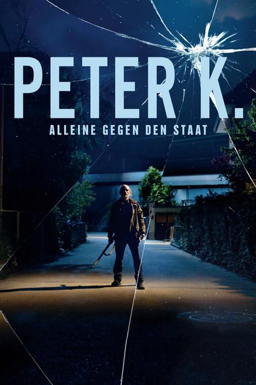 Peter K. - Alone against the State 2022 official movie poster