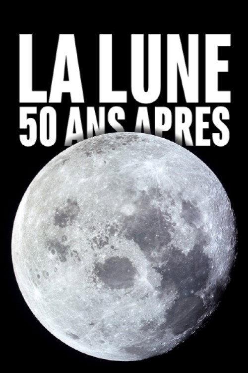 The Moon: 50 years later 2019 official movie poster