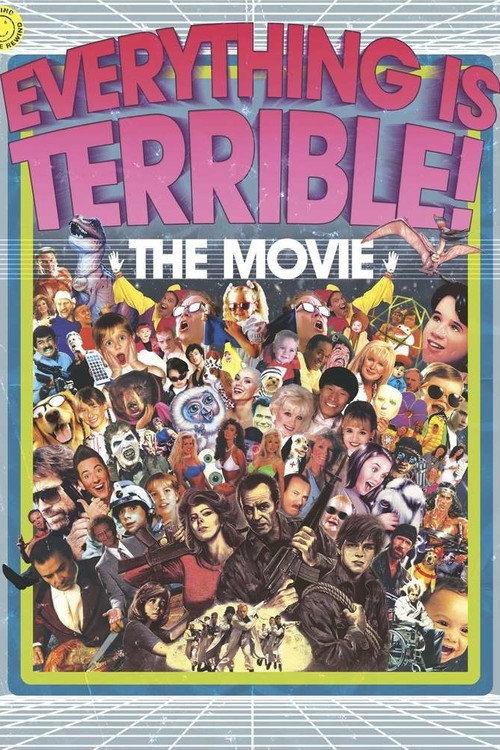 Everything Is Terrible! The Movie 2009 official movie poster