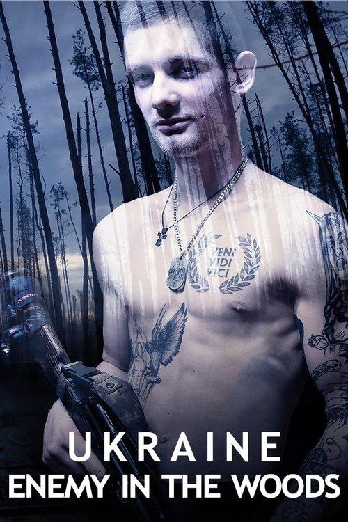 Ukraine: Enemy in the Woods 2024 official movie poster