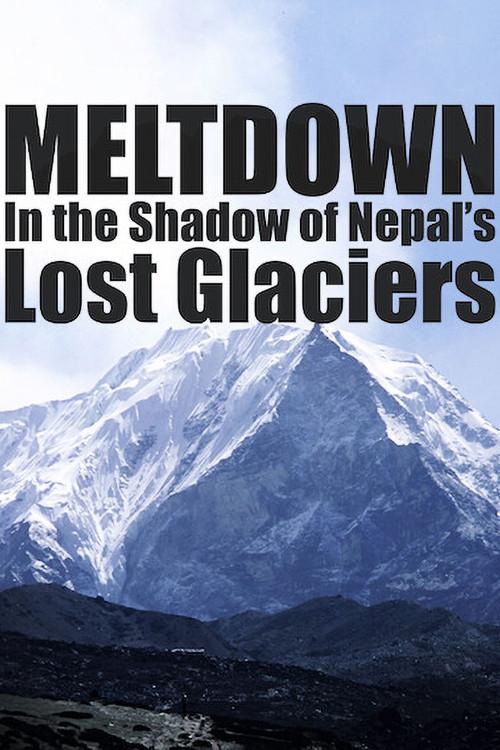 Meltdown: In the Shadow of Nepal’s Lost Glaciers 2006 official movie poster