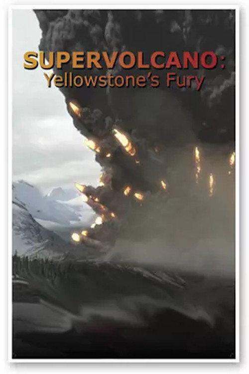 Supervolcano: Yellowstone's Fury 2013 official movie poster