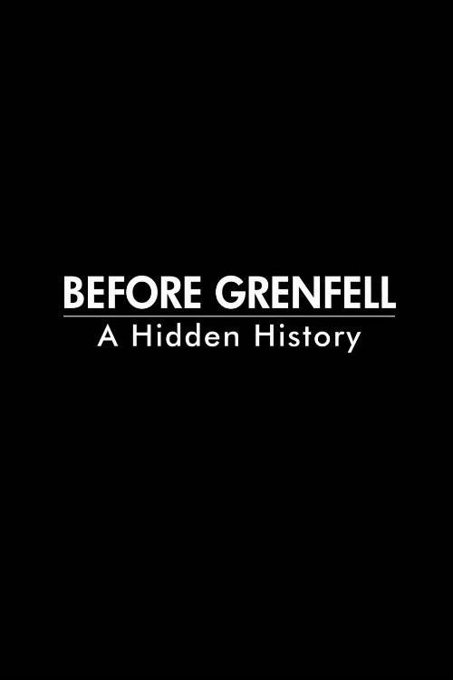 Before Grenfell: A Hidden History 2018 official movie poster