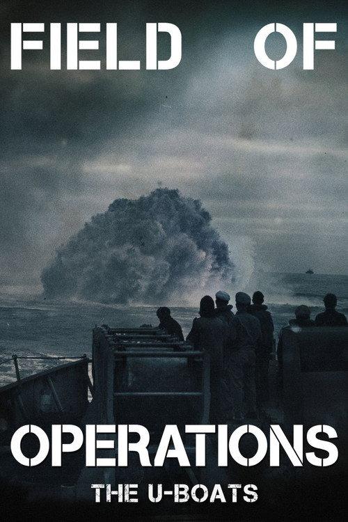 Field of Operations: The U-Boats 2021 official movie poster