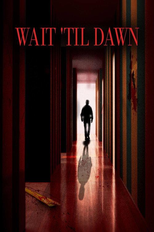 Wait Til Dawn 2025 official movie poster