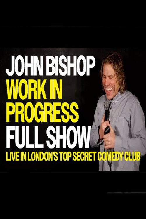 John Bishop: Work in Progress - Live In Top Secret Comedy Club 2025 official movie poster