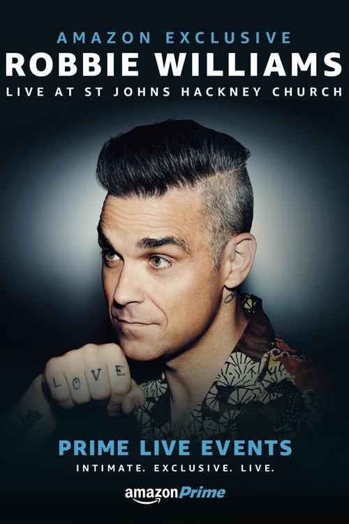 Prime Live Events: Robbie Williams Live at St. John's Hackney 2017 official movie poster