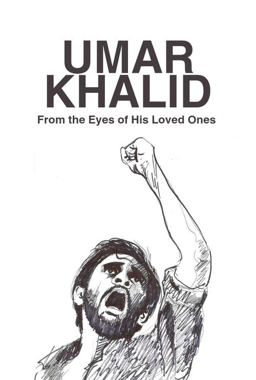 Umar Khalid : From the Eyes of His Loved Ones 2024 official movie poster
