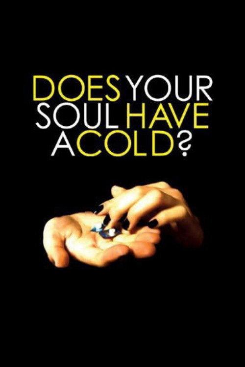 Does Your Soul Have a Cold? 2007 official movie poster