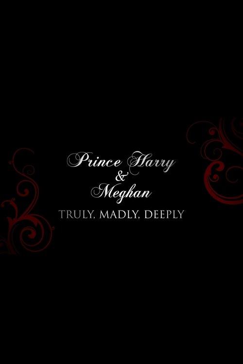 Prince Harry and Meghan: Truly, Madly, Deeply 2017 official movie poster