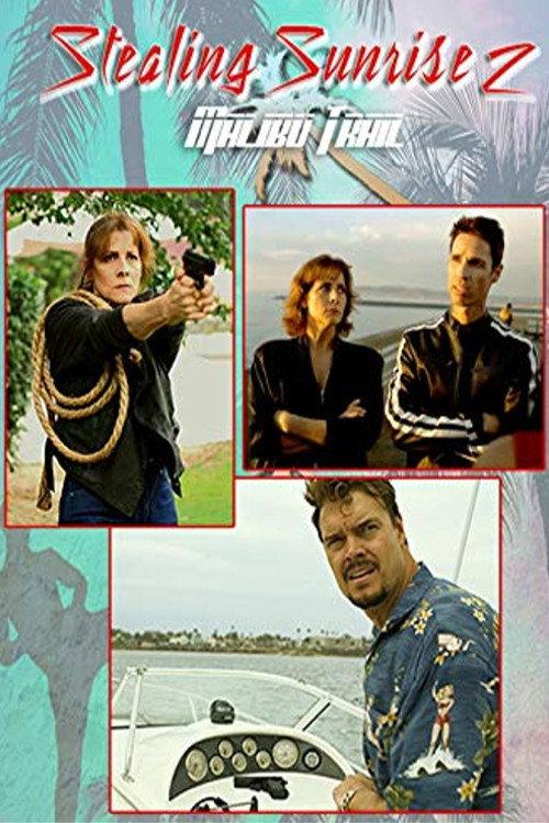 Stealing Sunrise 2: Malibu Trail 2017 official movie poster