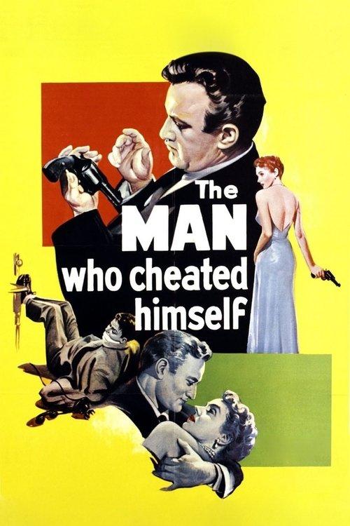 The Man Who Cheated Himself 1950 official movie poster