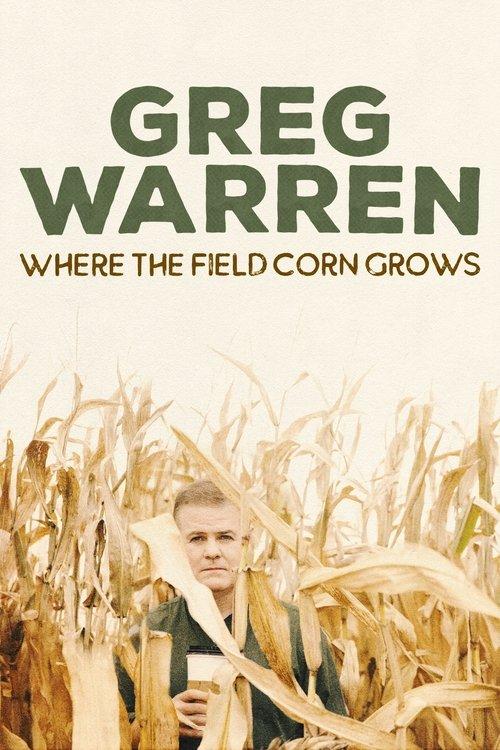 Greg Warren: Where the Field Corn Grows 2020 official movie poster