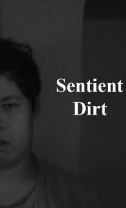 Sentient Dirt 2019 official movie poster