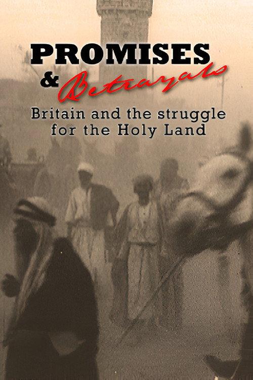Promises & Betrayals: Britain and the Struggle for the Holy Land 2002 official movie poster