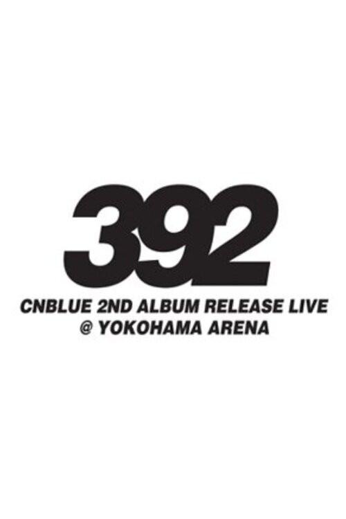 CNBLUE 2nd Album Release Live ～392～ 2011 official movie poster