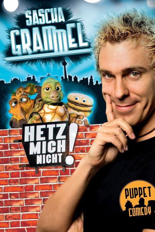 Sascha Grammel - Hetz mich nicht! 2011 official movie poster