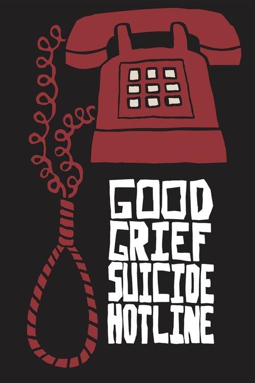 Good Grief Suicide Hotline 2015 official movie poster