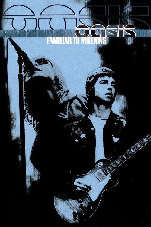 Oasis: Familiar To Millions 2000 official movie poster