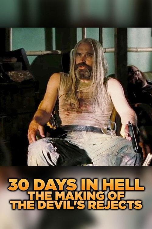 30 Days in Hell: The Making of 'The Devil's Rejects' 2005 official movie poster