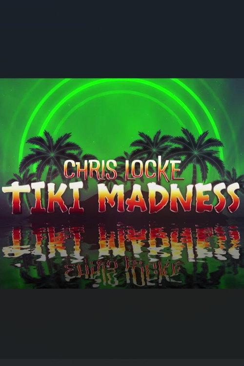 Chris Locke: Tiki Madness 2026 official movie poster