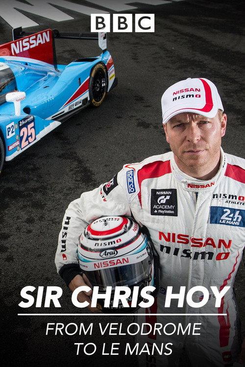 Sir Chris Hoy: 200mph At Le Mans 2016 official movie poster