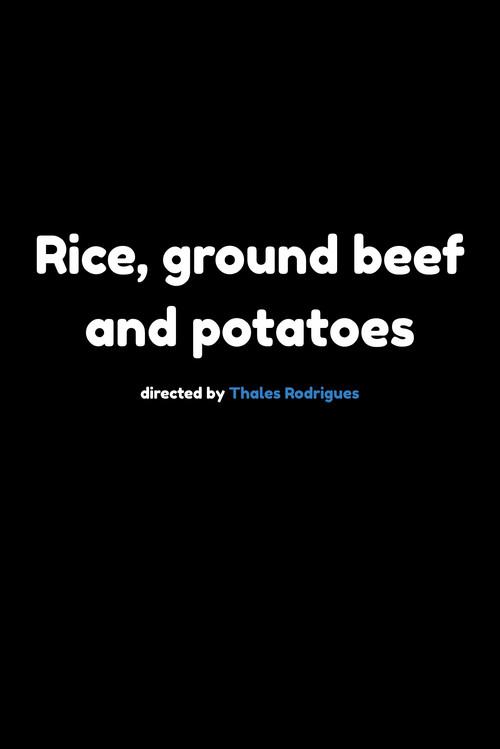 Rice, Ground Beef and Potatoes  official movie poster