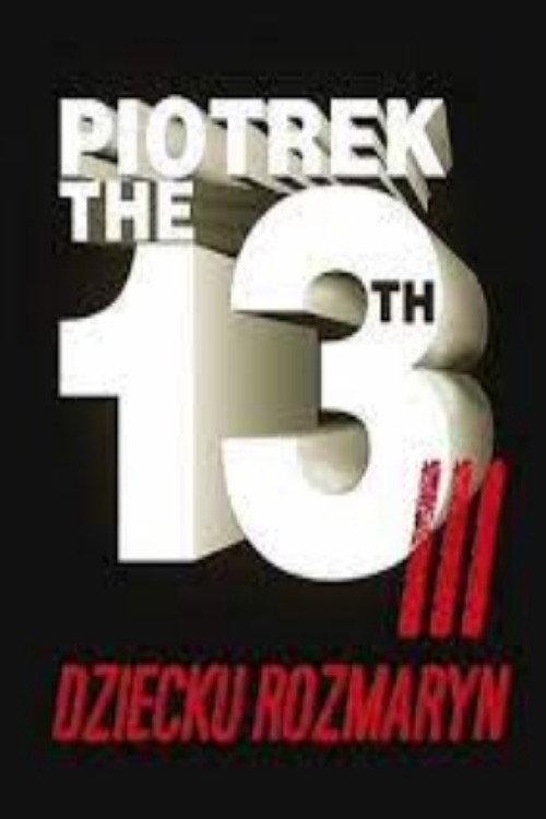 Piotrek trzynastego 3: Dziecku rozmaryn 2020 official movie poster