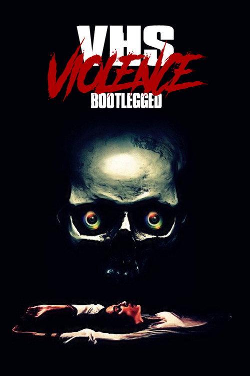 VHS Violence: Bootlegged 2022 official movie poster