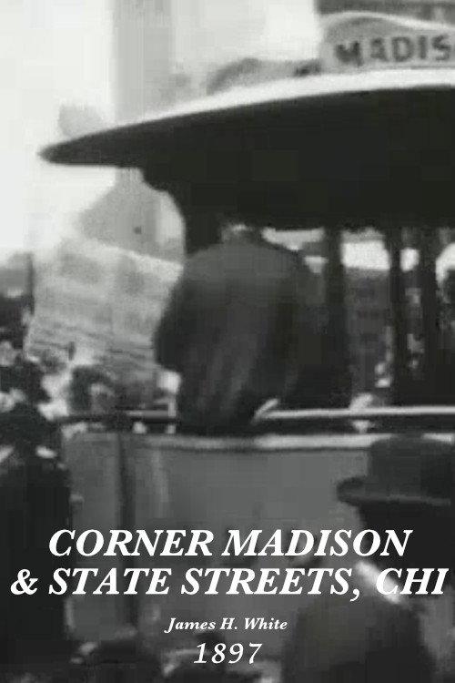 Corner Madison and State Streets, Chicago 1897 official movie poster