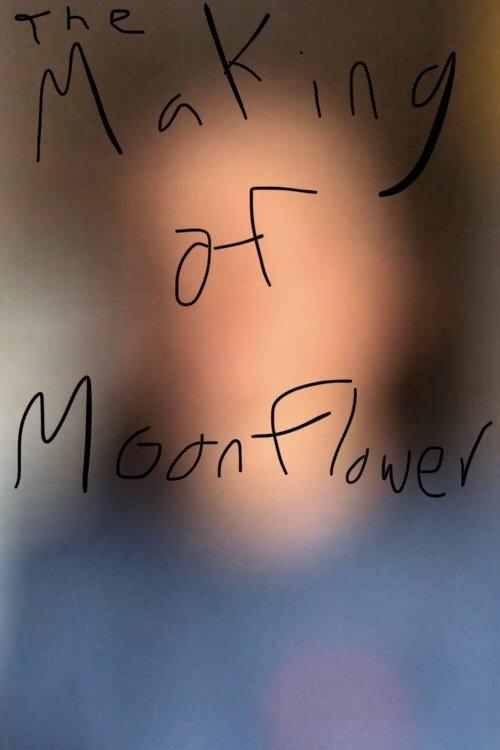 The Making of Moonflower 2021 official movie poster