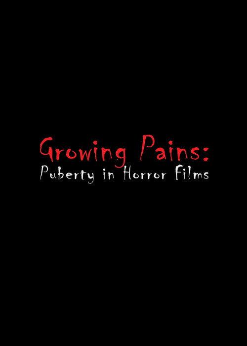 Growing Pains: Puberty in Horror Films 2014 official movie poster