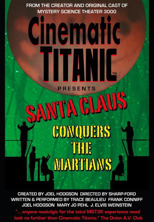 Cinematic Titanic: Santa Claus Conquers the Martians 2008 official movie poster