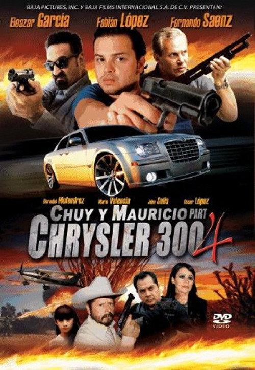Chuy y Mauricio: El Chrysler 300 Part 4 2010 official movie poster