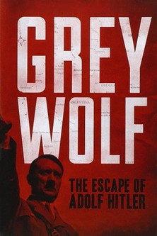 Grey Wolf: The Escape of Adolf Hitler 2014 official movie poster