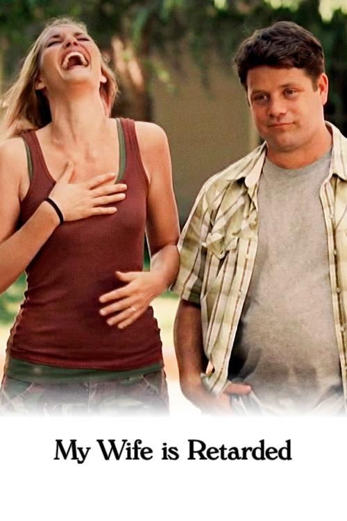 My Wife Is Retarded 2007 official movie poster